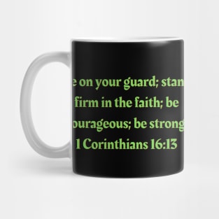 Bible Verse 1 Corinthians 16:13 Mug